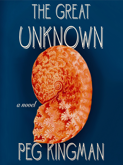 Title details for The Great Unknown by Peg Kingman - Wait list